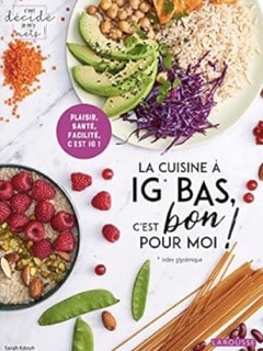 Indice glycemique bas :  La cuisine à IG bas / Sarah Kdouh 