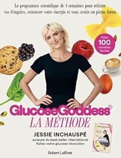 Indice glycemique bas :  La Méthode Glucose Goddess / Jessie Inchauspé 