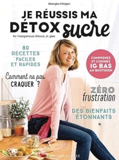 Indice glycemique bas / Je réussis ma détox sucre Bérengère Philippon 